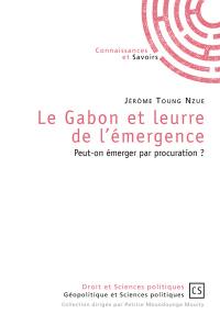 Le Gabon et leurre de l'émergence : peut-on émerger par procuration ?