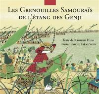 Les grenouilles samouraïs de l'étang de Gengi : d'après le Heiké monogatari