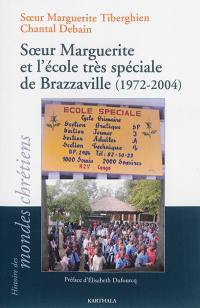 Soeur Marguerite et l'école très spéciale de Brazzaville (1972-2004)