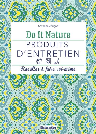 Produits d'entretien : recettes à faire soi-même Produits d'entretien : recettes à faire soi-même