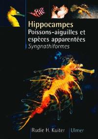 Hippocampes, poissons-aiguilles et espèces apparentées : syngnathiformes