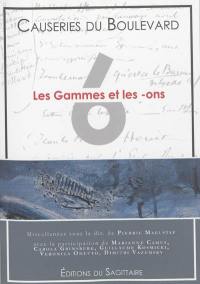 Causeries du boulevard. Vol. 6. Les gammes et les -ons