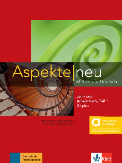 Aspekte neu : Mittelstufe Deutsch : Lehr- und Arbeitsbuch. Vol. 1. B1 plus