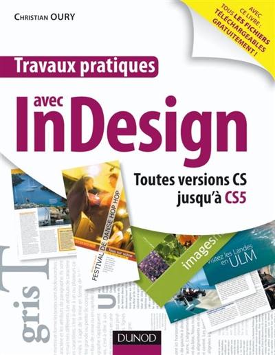 Travaux pratiques avec InDesign : toutes versions CS jusqu'à CS5