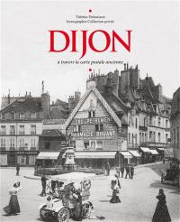 Dijon à travers la carte postale ancienne