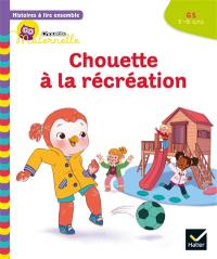 Chouette à la récréation : GS, 5-6 ans