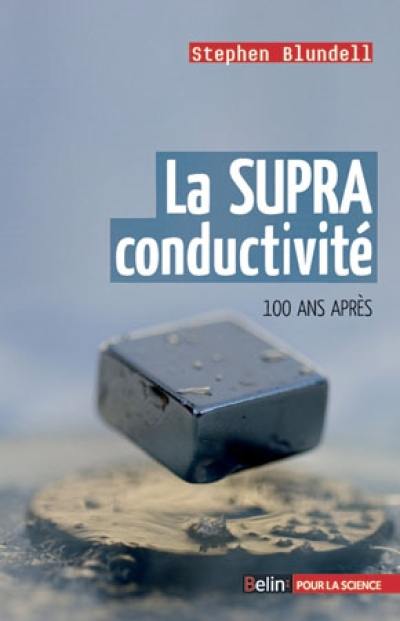 La supraconductivité : 100 ans après