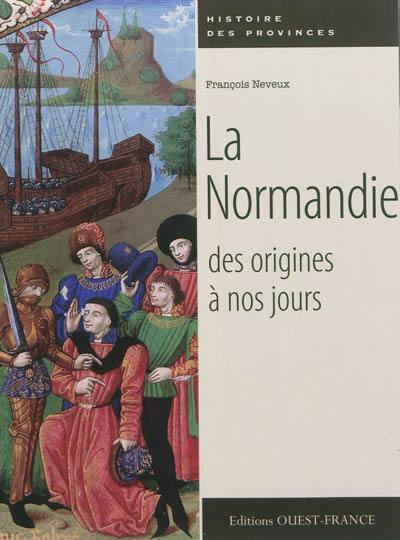 La Normandie : des origines à nos jours