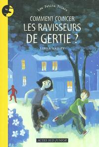 Comment coincer les ravisseurs de Gertie ?