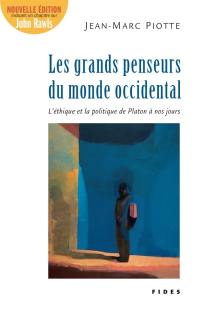 Les grands penseurs du monde occidental : l’éthique et la politique de Platon à nos jours