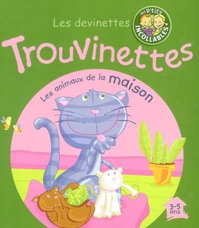 Trouvinettes, les animaux de la maison, 3-5 ans