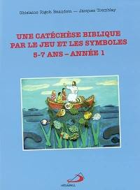 Une catéchèse biblique par le jeu et les symboles, 1re