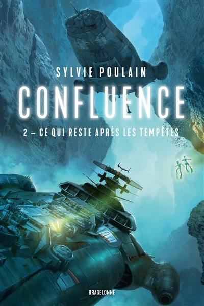 Confluence. Vol. 2. Ce qui reste après les tempêtes