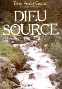 Dieu-source : du Dieu caché au Dieu de la surabondance