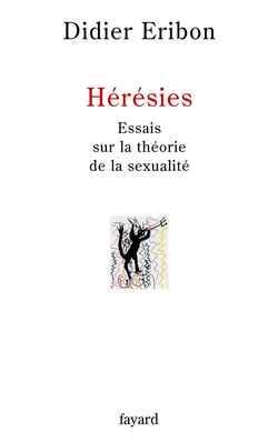 Hérésies : essais sur la théorie de la sexualité