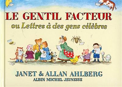 Le gentil facteur ou Lettres à des gens célèbres