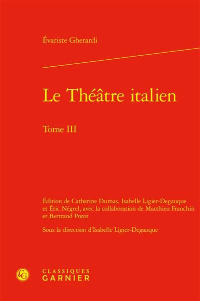 Le théâtre italien. Vol. 3