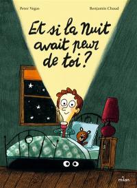 Et si la nuit avait peur de toi ?