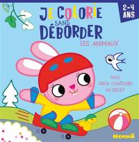 Je colorie sans déborder (2-4 ans) : Les animaux : Avec gros contours en relief