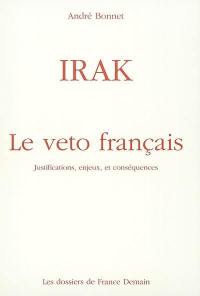 La crise irakienne, les enjeux et les conséquences du nécessaire veto français