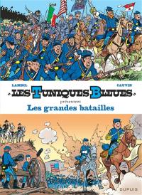 Les Tuniques bleues présentent. Vol. 1. Les grandes batailles