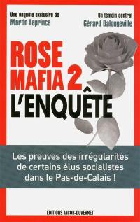 Rose mafia. Vol. 2. L'enquête