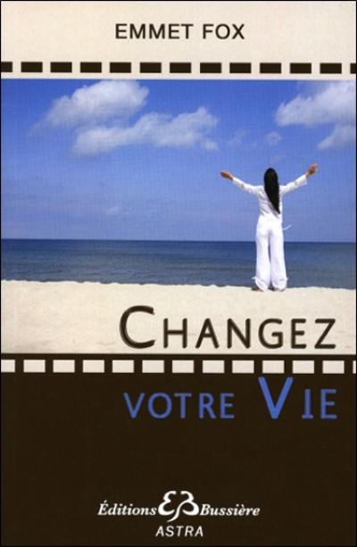 Changez votre vie