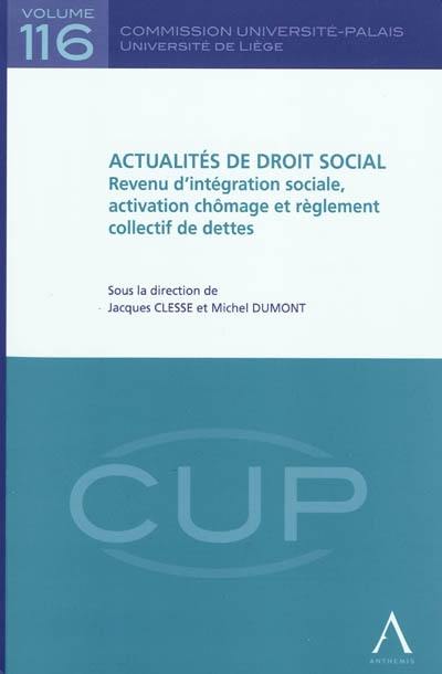 Actualités de droit social : revenu d'intégration sociale, activation chômage et règlement collectif de dettes