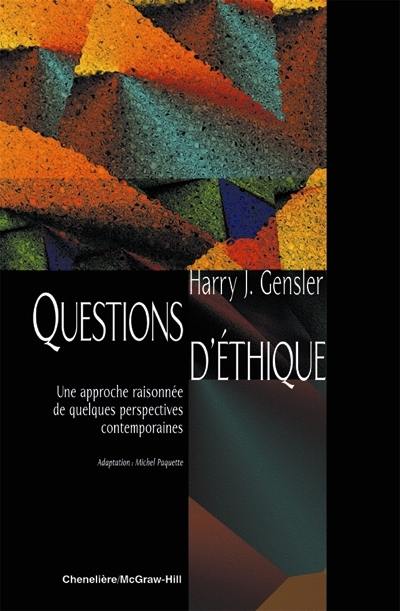 Questions d'éthique : une approche raisonnée de quelques perspectives contemporaines