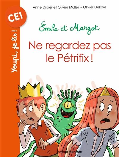 Emile et Margot. Ne regardez pas le Pétrifix !