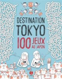 Destination Tokyo : 100 jeux au Japon