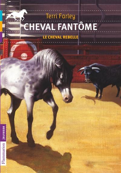 Cheval fantôme. Vol. 4. Le cheval rebelle