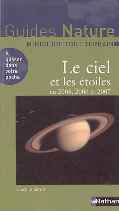 Le ciel et les étoiles : en 2005, 2006 et 2007