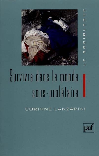 Survivre dans le monde sous-prolétaire