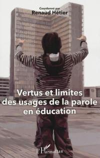 Vertus et limites des usages de la parole en éducation