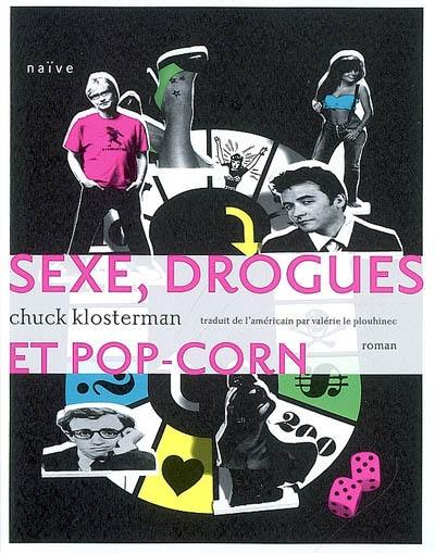 Sexe, drogues et pop-corn