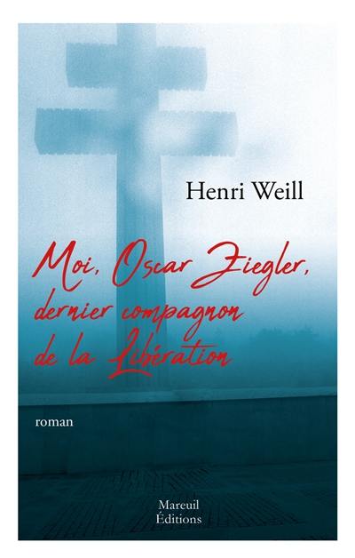 Moi, Oscar Ziegler, dernier compagnon de la Libération