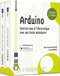 Arduino : exercez-vous à l'électronique avec vos trains miniatures : coffret 2 livres