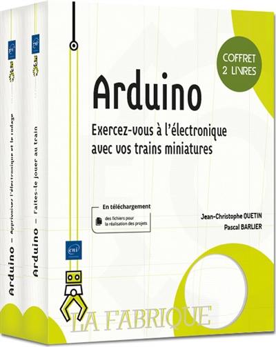 Arduino : exercez-vous à l'électronique avec vos trains miniatures : coffret 2 livres