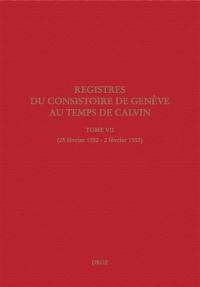 Registres du Consistoire de Genève au temps de Calvin. Vol. 7. 25 février 1552-2 février 1553