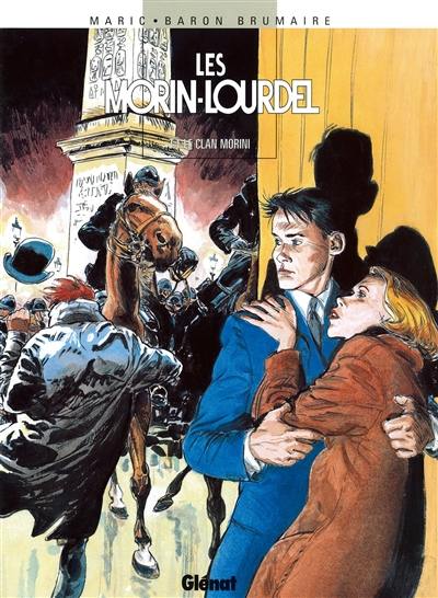 Les Morin-Lourdel. Vol. 1. Le clan Morini