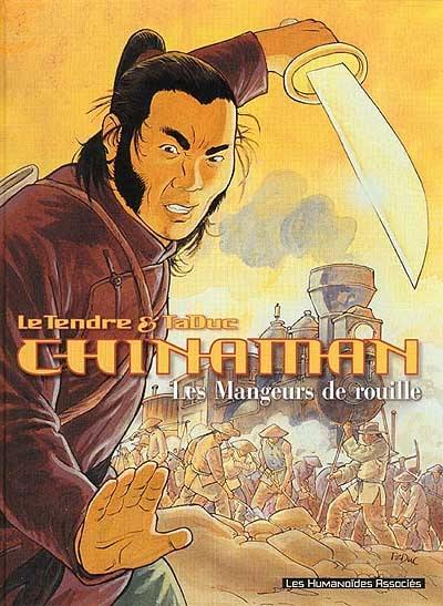 Chinaman. Vol. 4. Les mangeurs de rouille