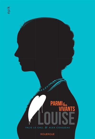 Parmi les vivants. Vol. 2. Louise