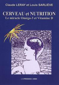 Cerveau et nutrition : le miracle oméga-3 et vitamine D