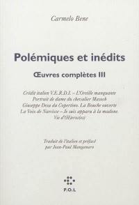 Oeuvres complètes. Vol. 3. Polémiques et inédits