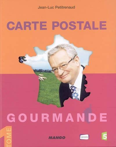 Carte postale gourmande. Vol. 1