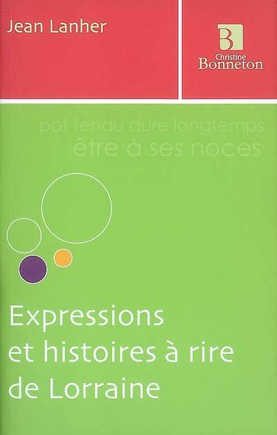 Expressions et histoires à rire de Lorraine