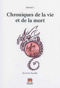 Chroniques de la vie et de la mort : recueil de nouvelles