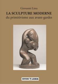 La sculpture moderne : du primitivisme aux avant-gardes