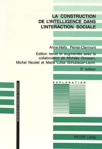 La construction de l'intelligence dans l'interaction sociale